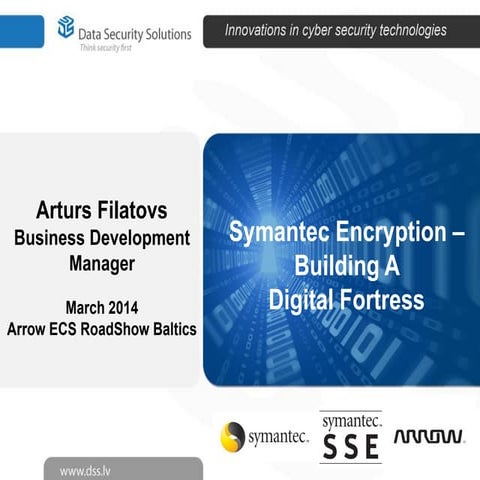 DSS Symantec PGP Encryption Fortress 2014 - ArrowECS - RoadShow Baltics