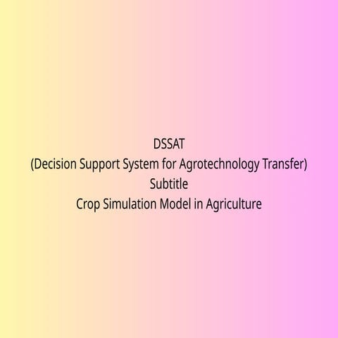 DSSAT: Advanced Crop Simulation Model for Agricultural Decision Support ...