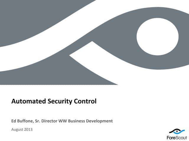 DSS ITSEC Webinars 2013 - Network Access Control + Mobile Security (Forescout)