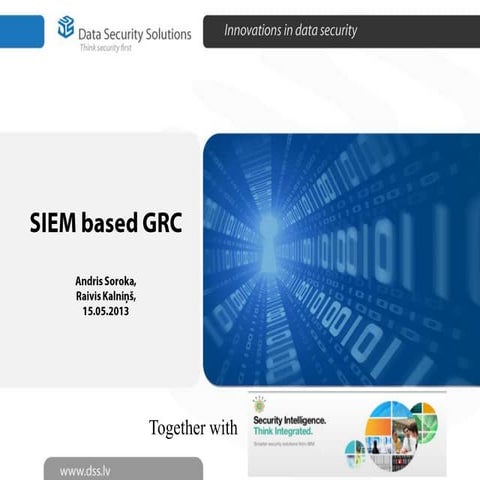 Data Security Solutions @ISACA LV Chapter Meeting 15.05.2013   SIEM based …