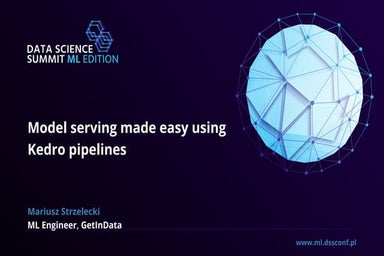 Model serving made easy using Kedro pipelines - Mariusz Strzelecki, GetInData