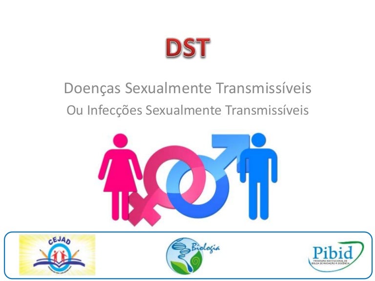 DST / IST Infecções Sexualmente Transmissíves DST / IST Infecções Sexualmente Transmissíves