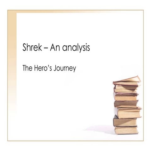 The Hero's Journey - Using Shrek as an Example