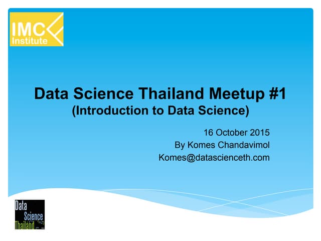 Introduction to Data Science (Data Science Thailand Meetup #1)