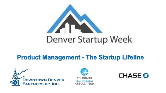 Denver Startup Week 2013 - Product Management - The Startup Lifeline Panel