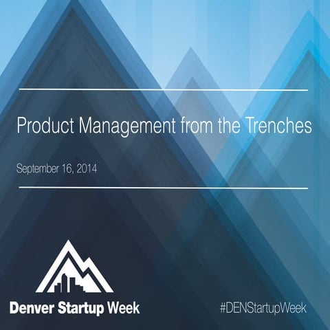 Denver Startup Week: Product Management from the Trenches