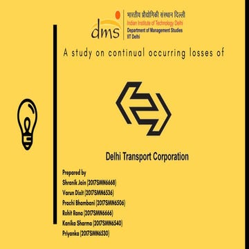 As study on continual occuring losses of Delhi Transportation Corporation