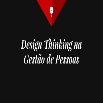 Design Thinking na Gestão de Pessoas - Ana Carolina Ribeiro (Suntech)