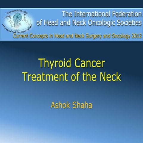 Thyroid cancer treatment of the neck by A. Shaha | PDF
