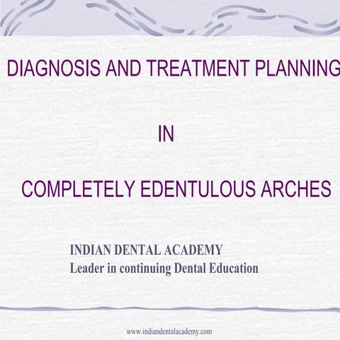 Diagnosis and treatment planning in completely endntulous arches/dental courses
