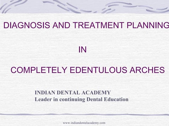 Diagnosis and treatment planning in completely endntulous arches/dental courses
