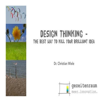 Design Thinking - The best way to kill your brilliant idea
