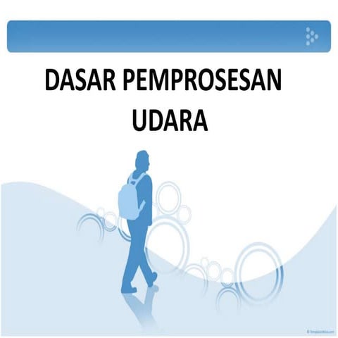 DASAR PEMPROSESAN UDARA