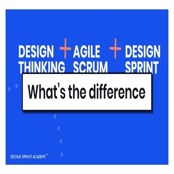 Design Thinking vs Agile Scrum vs Design Sprints