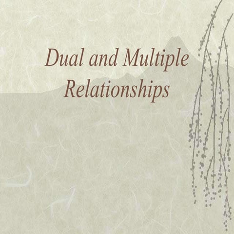 Dual and multiple relationships in professional ethics