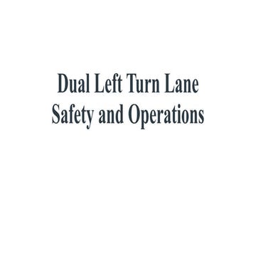 Dual Left Turn Lane Safety and Operations | PPTX