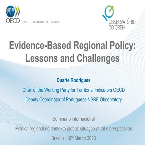 Evidence - Based Regional Policy: Lessons and Challenges / Duarte Rodrigues C...