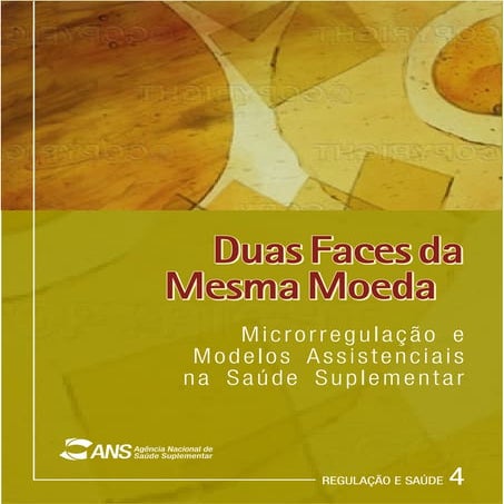 Duas faces da mesma moeda microrregulação e modelos assistenciais