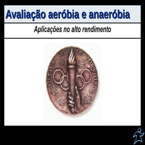 Avaliação da capacidade/potência aeróbia e anaeróbia