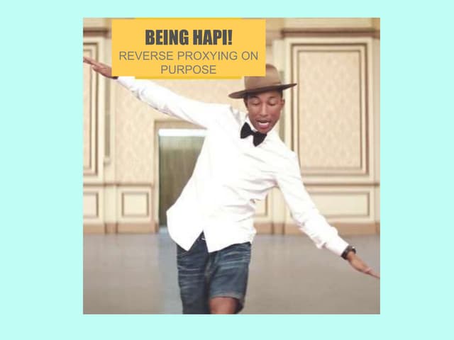 Being HAPI! Reverse Proxying on Purpose