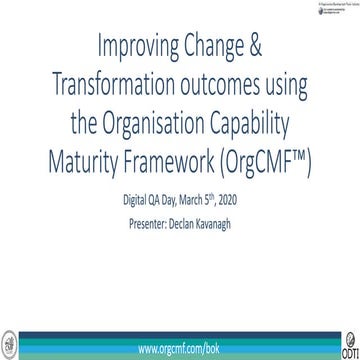 Improving Change & Transformation outcomes using the Organisation Capability ...