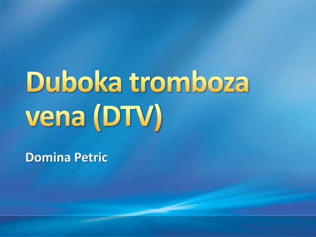 Duboka tromboza vena (dtv)