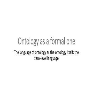 Ontology as a formal one. The language of ontology as the ontology itself: th...