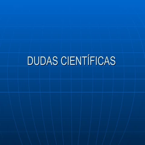 DUDAS CIENTIFICAS