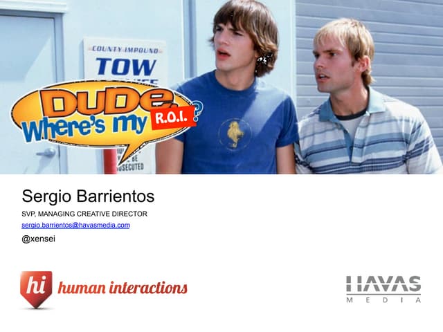 Dude, where's my ROI?