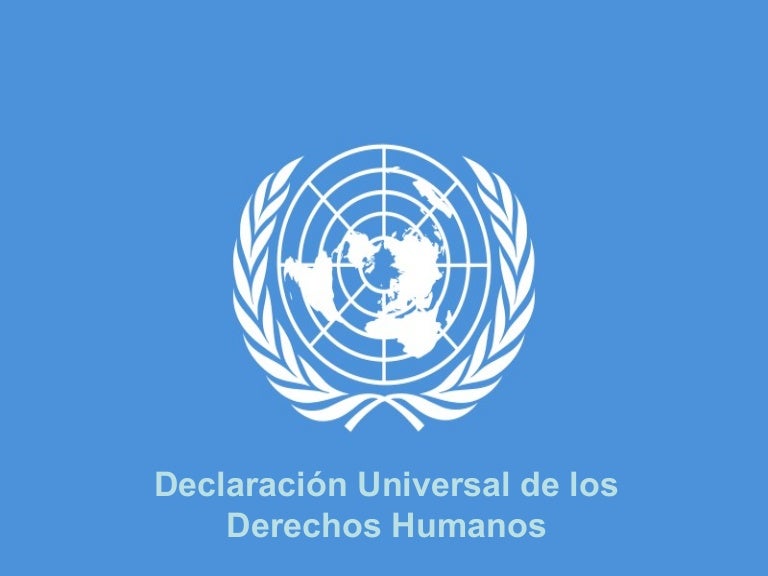 Declaración Universal de los Derechos Humanos Declaración Universal de los Derechos Humanos