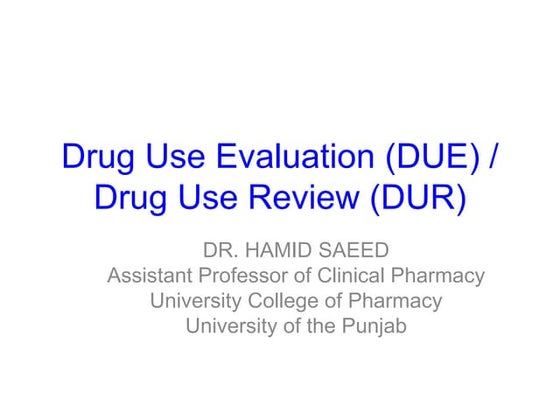 Drug Use Evaluation & Drug Utilisation Review (DUE & DUR) | PPTX