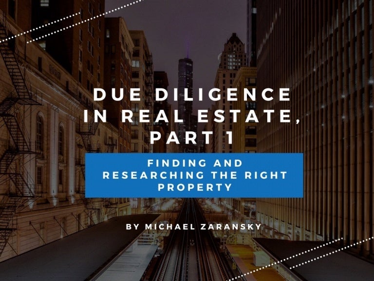 Due Diligence in Real Estate, Part 1 Finding and Researching the Rig…