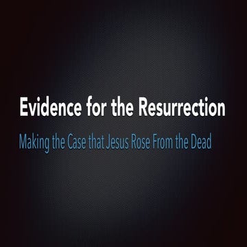 Evidence for the Resurrection - Part 2
