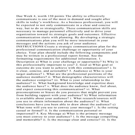 Due Week 4, worth 150 points The ability to effectively communicate .docx