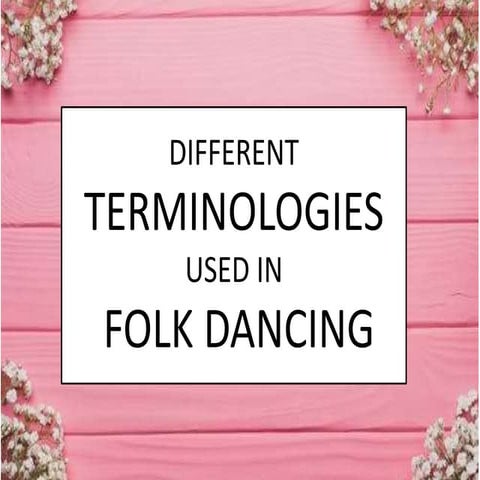 Different Terminologies in Folk Dancing