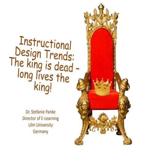 Instructional Design Trends: The King Is Dead, Long Lives The King!