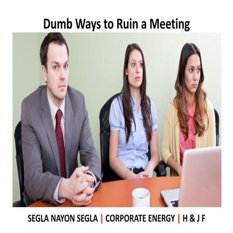 Dumb ways to ruin a meeting