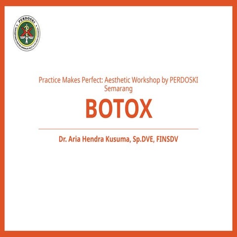 Comprehensive Overview of Botox in Aesthetic and Medical Practice | PPTX