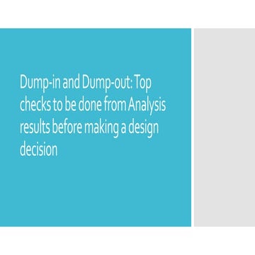 Dump-in and Dump-out: Top checks to be done from Analysis results before maki...
