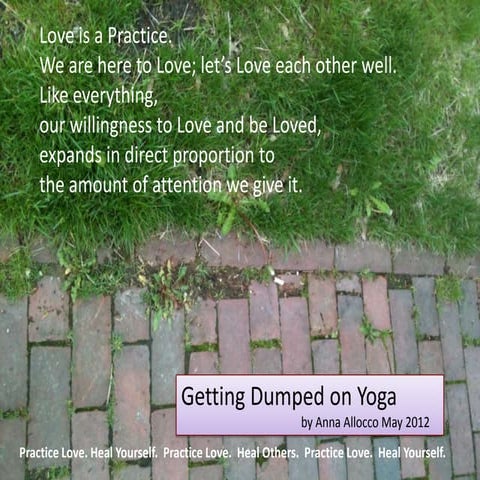 Dumped on Yoga: Love, Fear and Resurrection