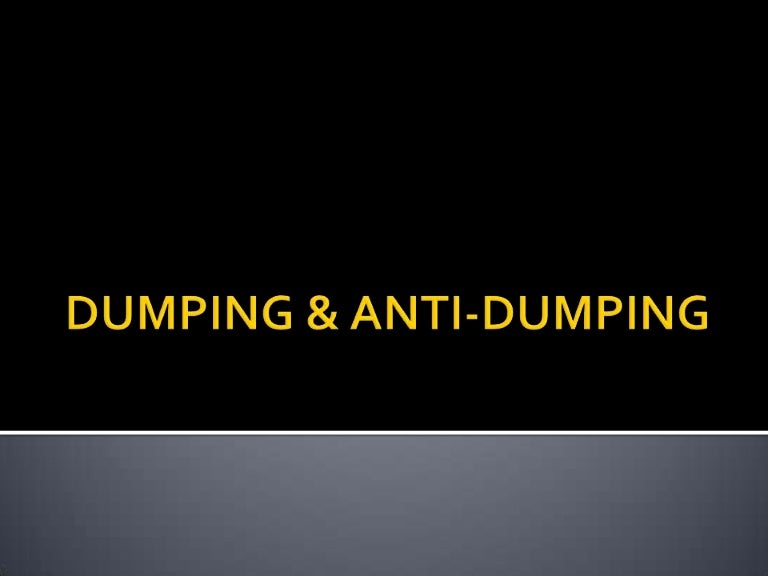 Dumping & anti dumping
