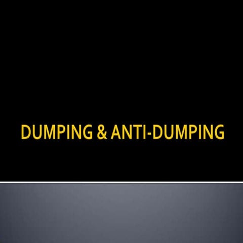 Dumping & anti dumping