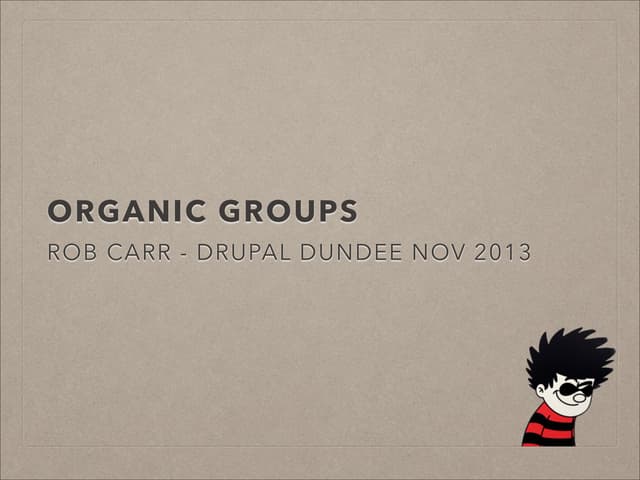 Organic Groups - Overview