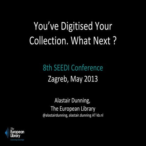 You've Digitised. What Next ?