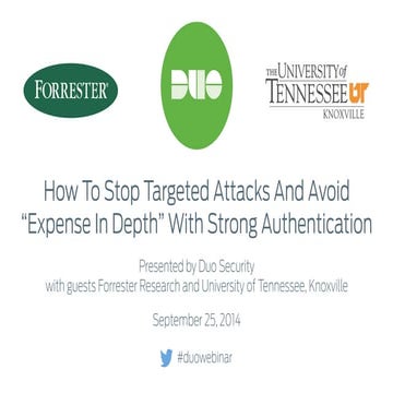How To Stop Targeted Attacks And Avoid “Expense In Depth” With Strong Authent...