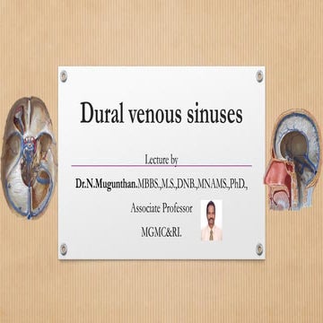 Dural venous sinuses & cavernous sinus - Dr.N.Mugunthan.