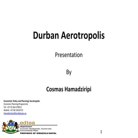 Presentation: Durban Aerotropolis - Northern Area Business Forum: 18 February...