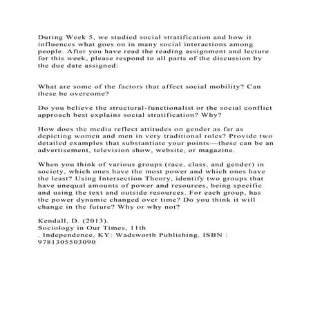 During Week 5, we studied social stratification and how it influence.docx