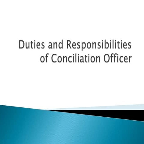 Duties and responsibilities of conciliation oficer