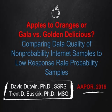 AAPOR 2016 - Dutwin and Buskirk - Apples to Oranges